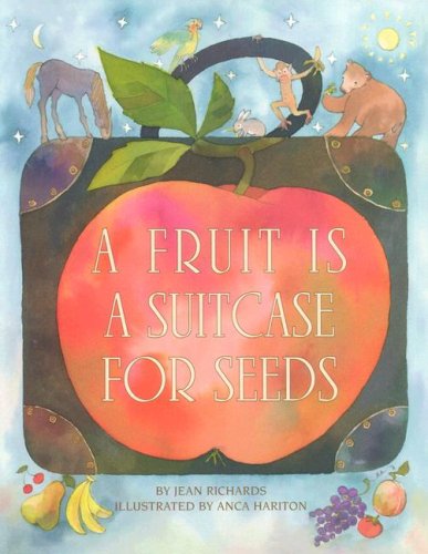 Jean Richards/A Fruit Is a Suitcase for Seeds